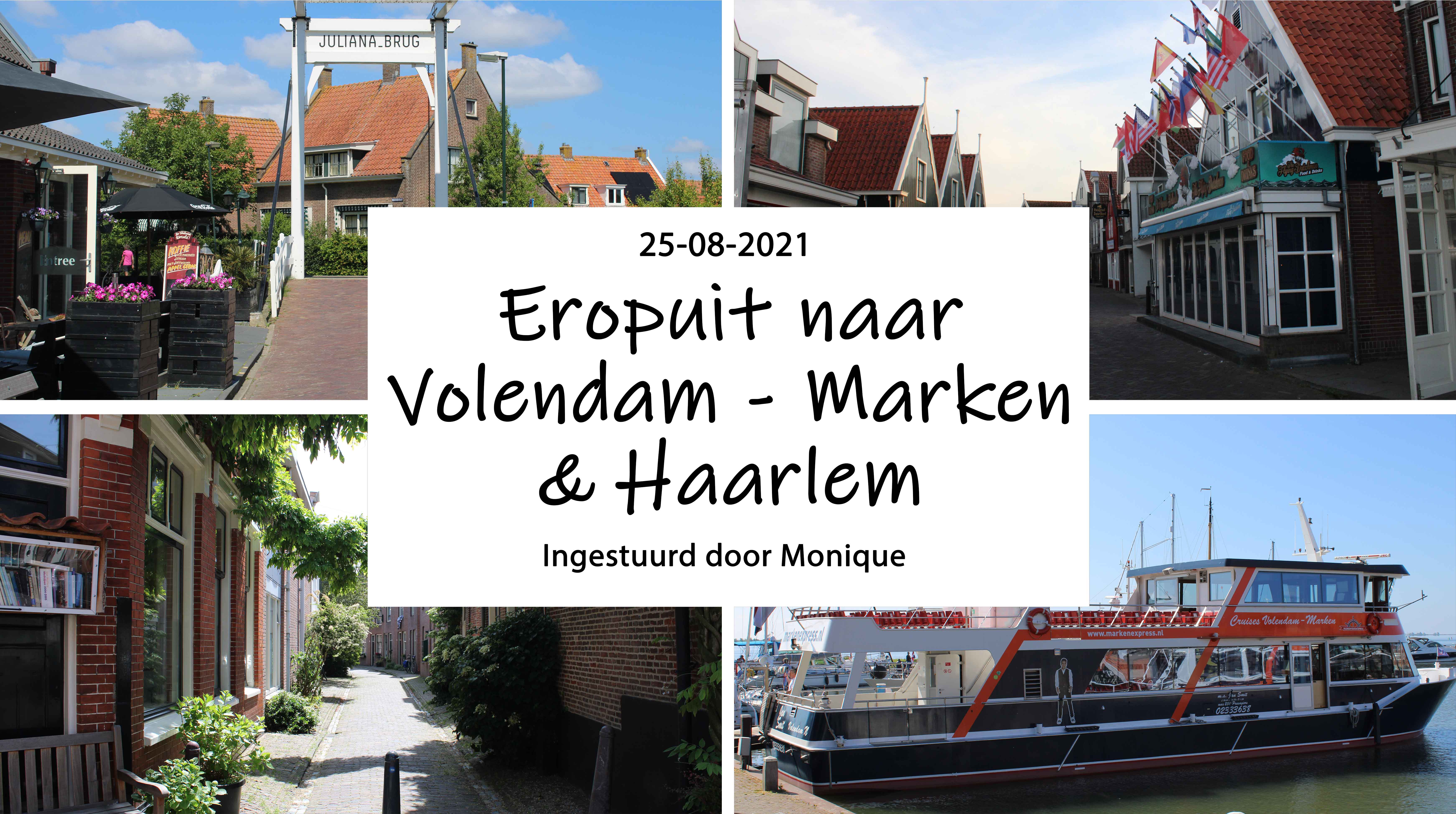Eropuit naar Volendam - Marken en Haarlem